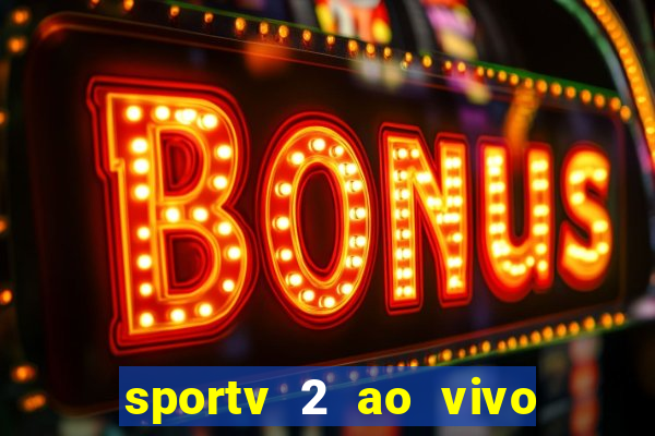 sportv 2 ao vivo mega canal